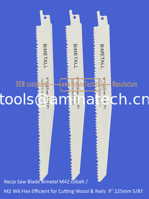 Recip Saw Blade Bimetal M42 cobalt /M2 W6 Flex Efficient for Cutting Wood & Nails  9" 225mm 5/8T,Power Tools fournisseur
