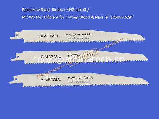 Recip Saw Blade Bimetal M42 cobalt /M2 W6 Flex Efficient for Cutting Wood & Nails  9" 225mm 5/8T,Power Tools fournisseur