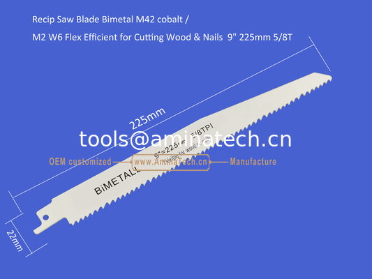 Recip Saw Blade Bimetal M42 cobalt /M2 W6 Flex Efficient for Cutting Wood & Nails  9" 225mm 5/8T,Power Tools fournisseur