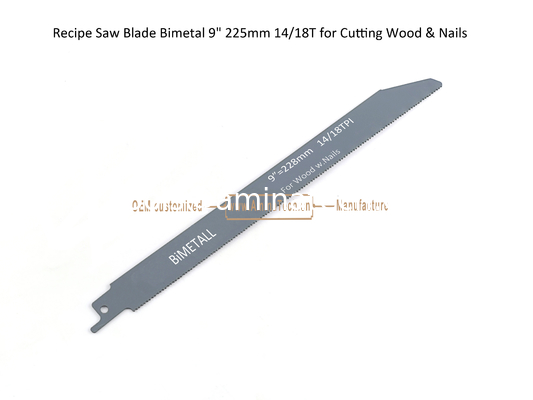 Réception Lamelle à scie bimetallique 9" 225mm 14/18T pour couper du bois et des ongles, réciproque, outils électriques fournisseur